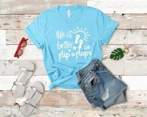 Life is Better in Flip Flops Screen Print